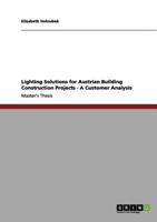 Lighting Solutions for Austrian Building Construction Projects - A Customer Analysis 3656152853 Book Cover