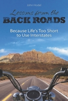 Lessons from the Back Roads: Because Life Is Too Short to Use Interstates B0BBY87PGH Book Cover