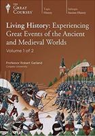 Living History: Experiencing Great Events of the Ancient and Medieval Worlds 1598039393 Book Cover