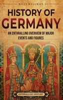 History of Germany: An Enthralling Overview of Major Events and Figures B0DS6GGNZG Book Cover