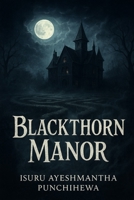 The Haunting of Blackthorn Manor B0FNLLV5R2 Book Cover