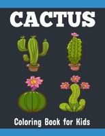 Cactus Coloring Book for Kids: Simple and Adorable Cactus Coloring Pages for Kids B087SCCZH4 Book Cover
