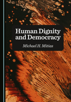 Human Dignity and Democracy 1036451798 Book Cover