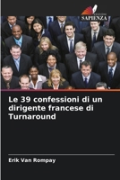 Le 39 confessioni di un dirigente francese di Turnaround (Italian Edition) 6208575303 Book Cover