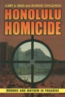 Honolulu Homicide: Murder and Mayhem in Paradise 1573061565 Book Cover