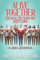 Alive Together: Seeking Joy with the Risen Lord B0H2D7PV58 Book Cover