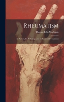 Rheumatism: Its Nature, Its Pathology and Its Successful Treatment 1022107186 Book Cover