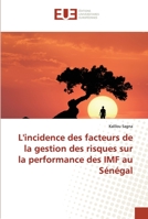 L'incidence des facteurs de la gestion des risques sur la performance des IMF au Sénégal 6203415170 Book Cover