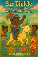 Sir Tickle and the Knight Who Couldn’t Giggle B0F99BK1J1 Book Cover