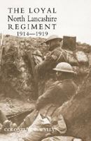 Loyal North Lancashire Regiment 1914-1919 1847347371 Book Cover