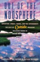 Out of the Noösphere: Adventure, Sports, Travel, and the Environment: The Best of Outside Magazine 0684852330 Book Cover