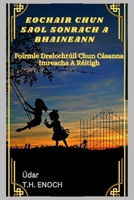 Eochair Chun Saol Sonrach a Bhaineann: Foirmle Draíochtúil CHUN CÁSANNA IMREACHA A RÉITIGH B0BW2C6MHM Book Cover