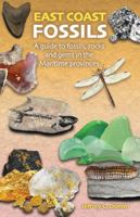 East Coast Fossils: A guide to fossils, rocks and gems in the Maritime Provinces (Formac Pocketguides) 1459508165 Book Cover