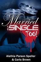 Married, But Single Too! 1517538750 Book Cover