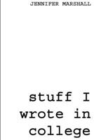 Stuff I Wrote in College 1105601552 Book Cover
