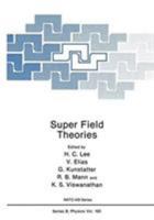 Super Field Theories (NATO Science Series: B:) 146128242X Book Cover