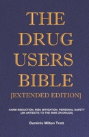 The Drug Users Bible [Extended Edition] 0995593698 Book Cover
