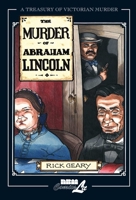 The Murder of Abraham Lincoln: A chronicle of 62 days in the life of the American Republic, March 4 - May 4, 1865 (Treasury of Victorian Murder) 1561634263 Book Cover