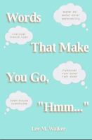 Words That Make You Go, Hmm... 0615853439 Book Cover