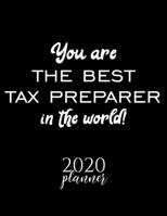 You Are The Best Tax Preparer In The World! 2020 Planner: Nice 2020 Calendar for Tax Preparer Christmas Gift Idea for Tax Preparer Tax Preparer Journal for 2020 120 pages 8.5x11 inches 171030751X Book Cover