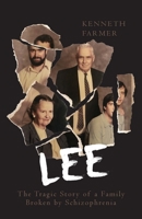 Lee: The Tragic Story of a Family Broken by Schizophrenia 1645385469 Book Cover