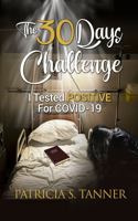 The 30 Days Challenge: I Tested POSITIVE for COVID-19 1956266283 Book Cover