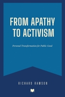 From Apathy to Activism: Personal Transformation for Public Good B0CC4KGD7B Book Cover