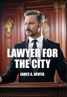 Lawyer for the City B0GFBNQLNZ Book Cover