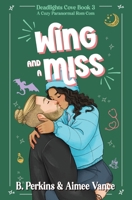 Wing and a Miss: Deadlights Cove, #3 B0BSJFFCH5 Book Cover