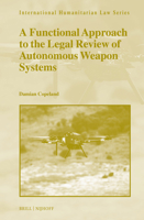 A Functional Approach to the Legal Review of Autonomous Weapon Systems (International Humanitarian Law) 9004707034 Book Cover