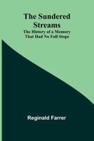 The Sundered Streams: The History of a Memory That Had No Full Stops B08JDTQZ6Q Book Cover