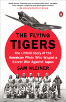 The Flying Tigers: The Untold Story of the American Pilots Who Waged a Secret War Against Japan Before Pearl Harbor 0399564136 Book Cover