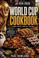 USA 2026 World Cup Cookbook: 48 International Recipes from Every Team in the Tournament 1914591178 Book Cover