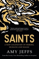 Saints: A New Legendary of Heroes, Humans and Magic 1529416612 Book Cover