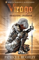 Virago: Awakening A Warrior 1949105679 Book Cover