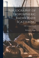 Bibliography of Tropospheric Radio Wave Scattering; NBS Technical Note 80 1014552869 Book Cover