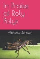 In Praise of Roly Polys B0991C7ZTV Book Cover