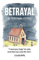 Betrayal: A Personal Story 1923236423 Book Cover