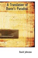 A Translation of Dante's Paradiso 101888467X Book Cover