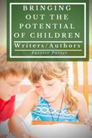 Bringing Out the Potential of Children: Writers/Authors 1775117812 Book Cover