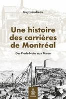 Une histoire des carrières de Montréal 2897916672 Book Cover