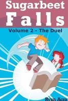 Sugarbeet Falls - Volume 2: The Duel 1979599718 Book Cover