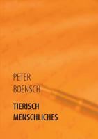 Tierisch Menschliches: Gedichte & Geschichten 3748166184 Book Cover