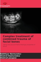 Complex treatment of combined trauma of facial bones 6206489981 Book Cover