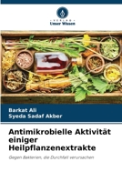 Antimikrobielle Aktivität einiger Heilpflanzenextrakte 6206134180 Book Cover