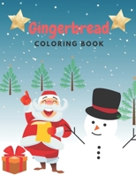 Gingerbread Coloring Book: Perfect Christmas Gift for Kids Cute and Festive Drawings with Gingerbread Cookies, Santa Claus and More B08PLGSXY6 Book Cover