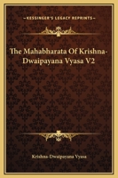 The Mahabharata Of Krishna-Dwaipayana Vyasa V2 116270117X Book Cover