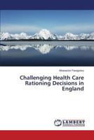 Challenging Health Care Rationing Decisions in England 3659510408 Book Cover