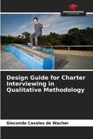 Design Guide for Charter Interviewing in Qualitative Methodology 6206657825 Book Cover
