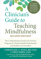 A Clinician's Guide to Teaching Mindfulness: The Comprehensive Session-by-Session Program for Mental Health Professionals and Health Care Providers 1648489591 Book Cover